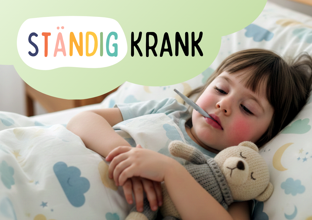 Mein Kind ist ständig krank – was dahinter steckt (und wie du helfen kannst)